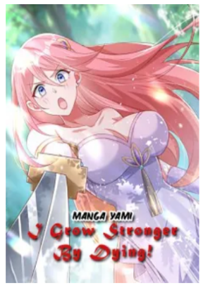 I Grow Stronger By Dying!